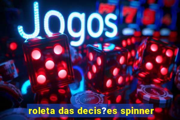 roleta das decis?es spinner