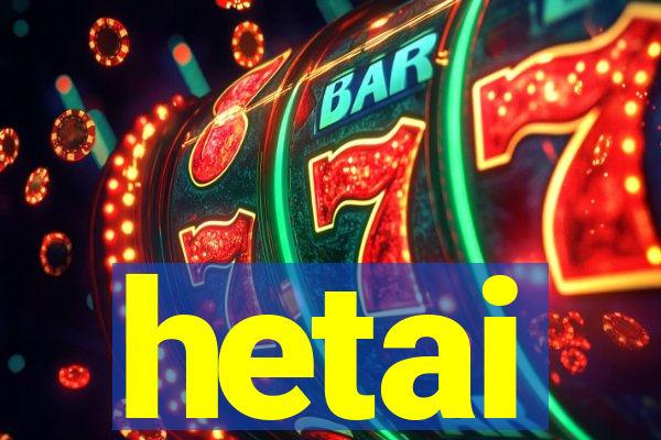 hetai