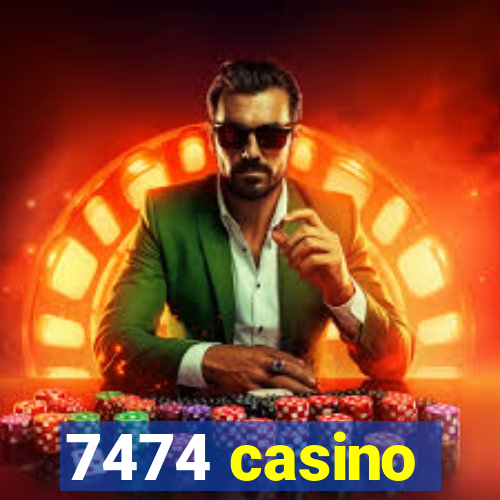 7474 casino