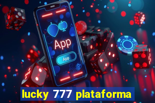 lucky 777 plataforma