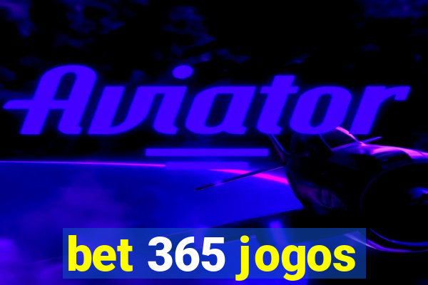 bet 365 jogos