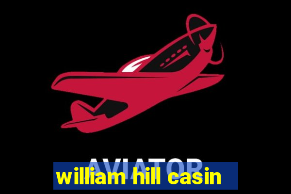 william hill casin