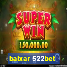 baixar 522bet