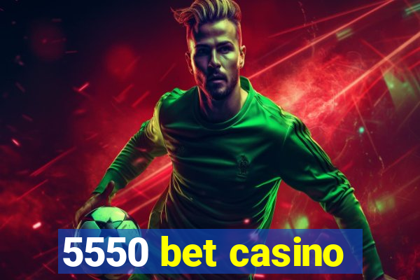 5550 bet casino