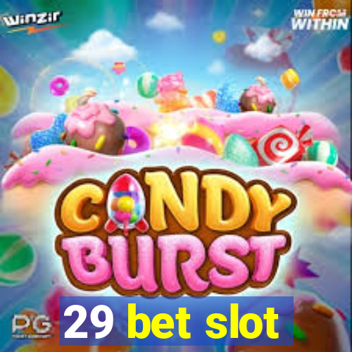 29 bet slot