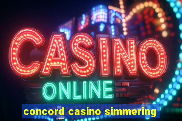 concord casino simmering