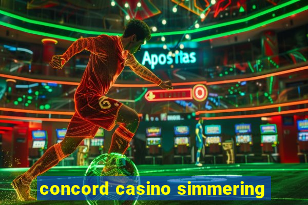 concord casino simmering