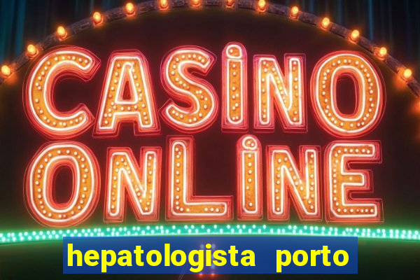 hepatologista porto alegre ipe