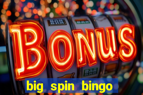 big spin bingo free bingo