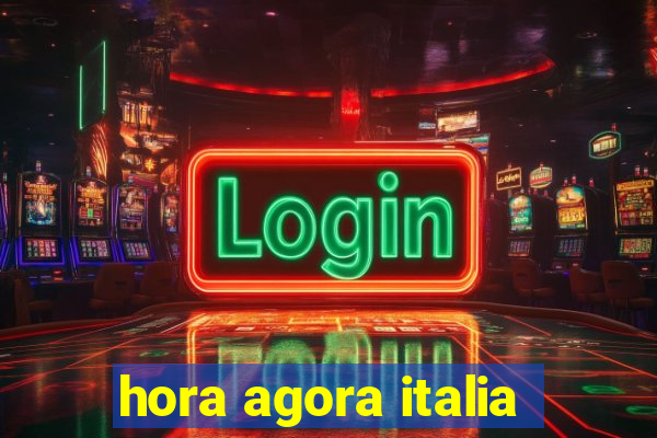 hora agora italia