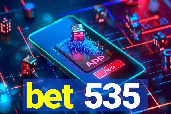 bet 535