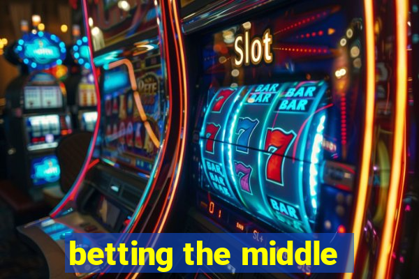 betting the middle