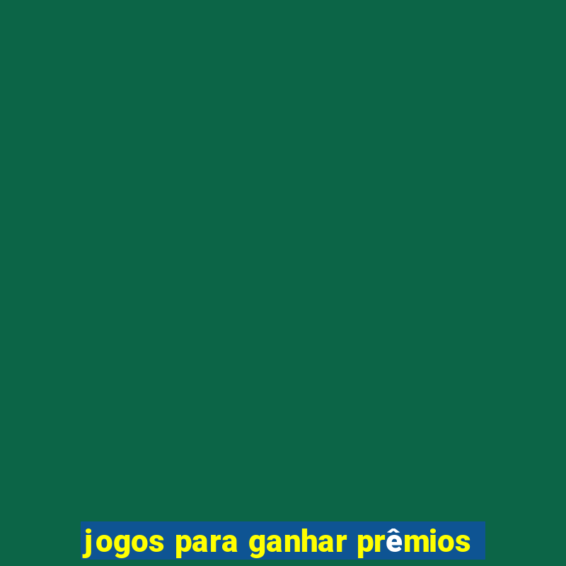 jogos para ganhar prêmios