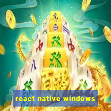 react native windows