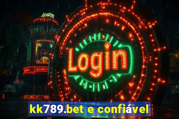 kk789.bet e confiável