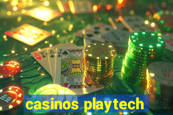 casinos playtech