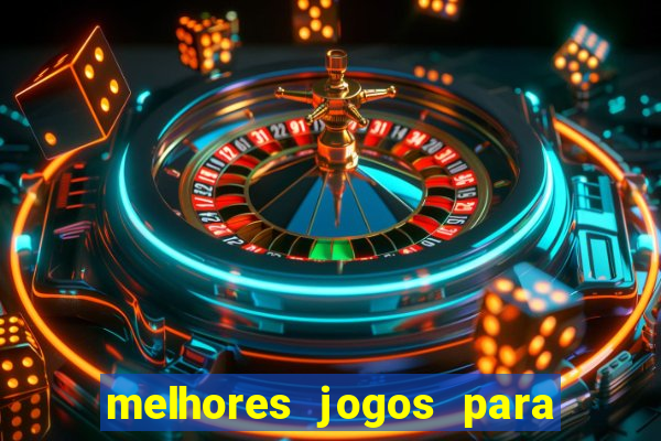 melhores jogos para android de todos os tempos