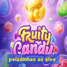 peladinhas ao vivo