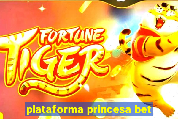 plataforma princesa bet