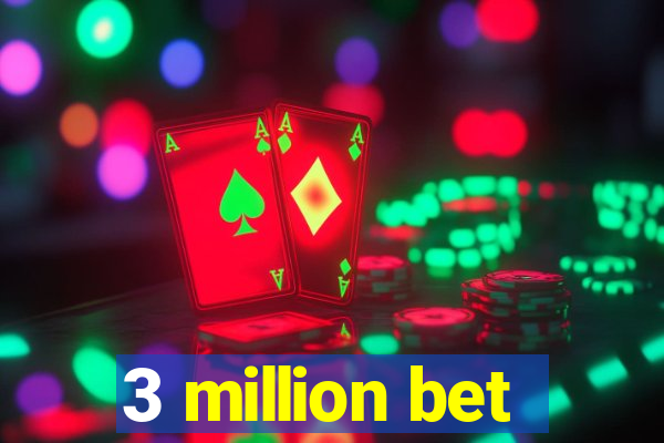 3 million bet