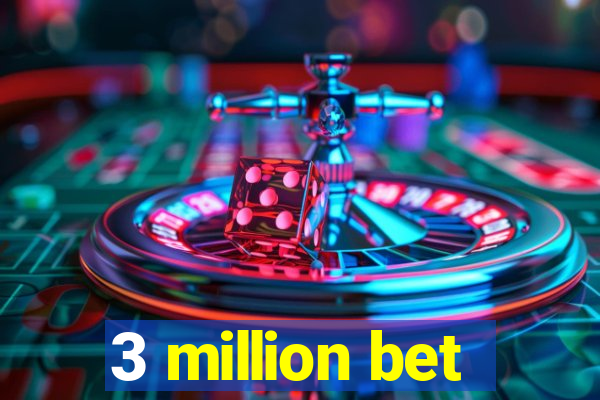 3 million bet