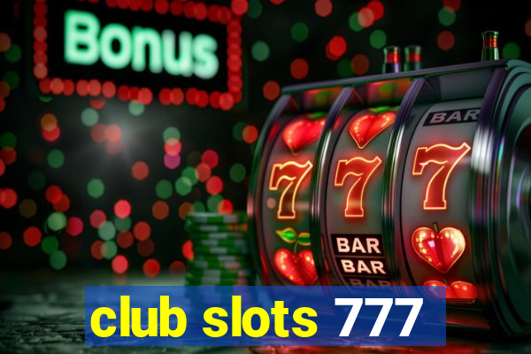 club slots 777