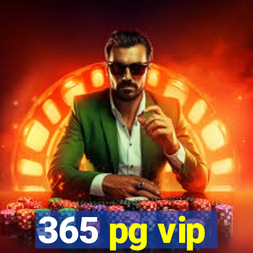 365 pg vip