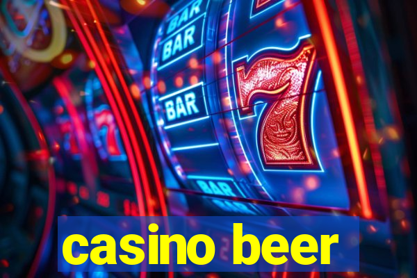 casino beer