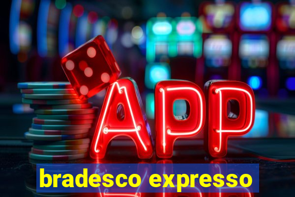 bradesco expresso