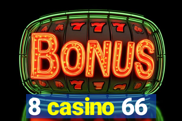 8 casino 66