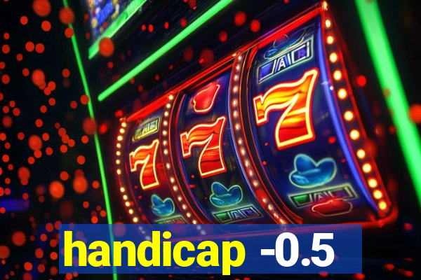 handicap -0.5