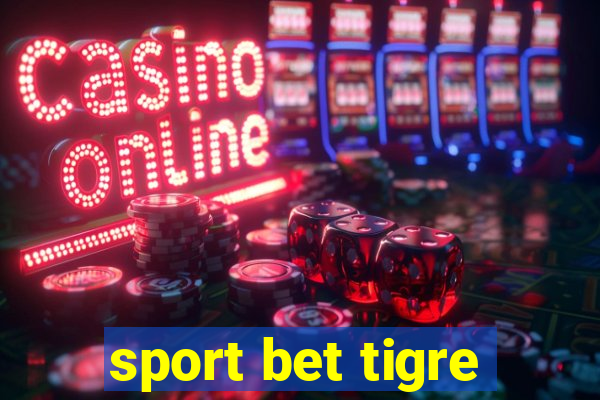 sport bet tigre