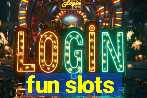 fun slots