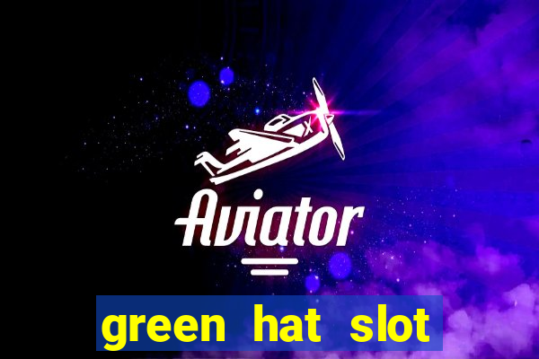 green hat slot free play