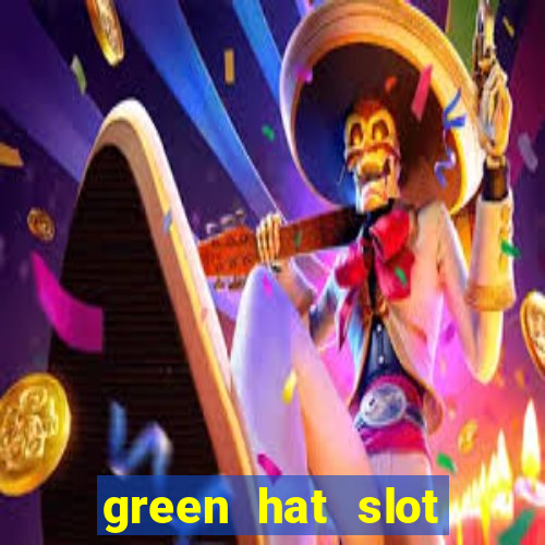 green hat slot free play