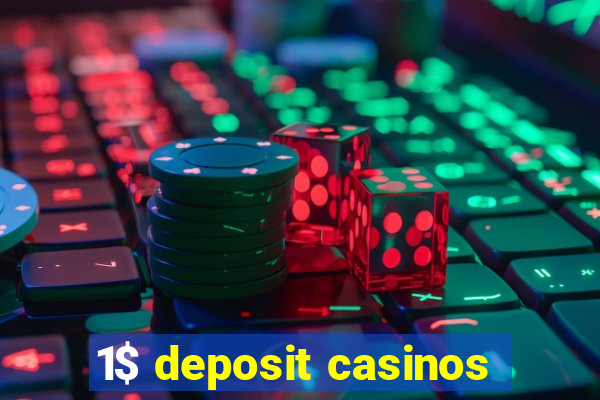 1$ deposit casinos