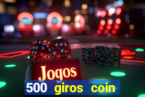 500 giros coin master gr谩tis