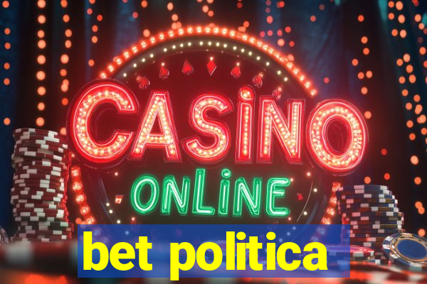 bet politica