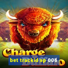 bet trackid sp 006