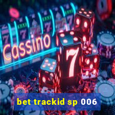 bet trackid sp 006