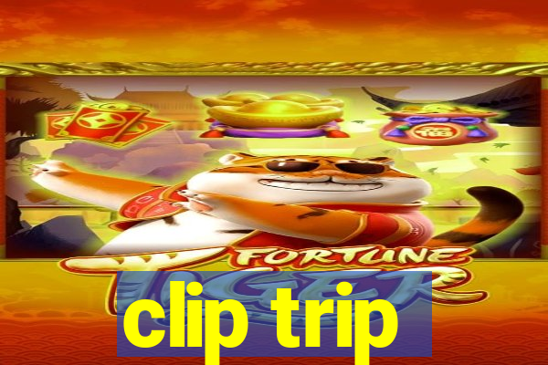 clip trip