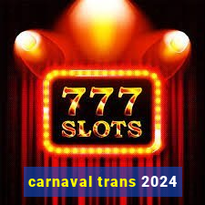 carnaval trans 2024