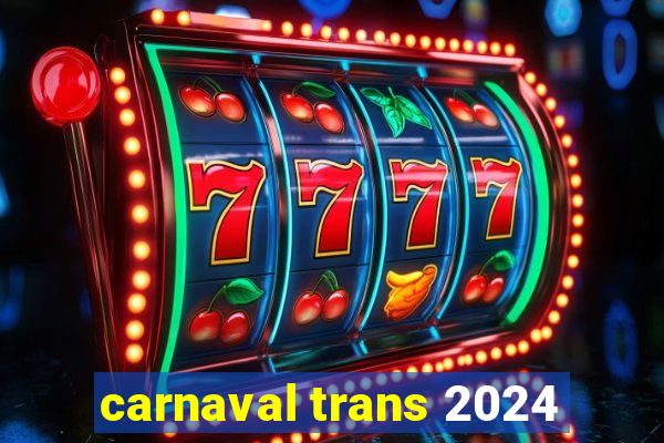 carnaval trans 2024