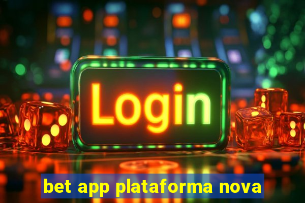 bet app plataforma nova