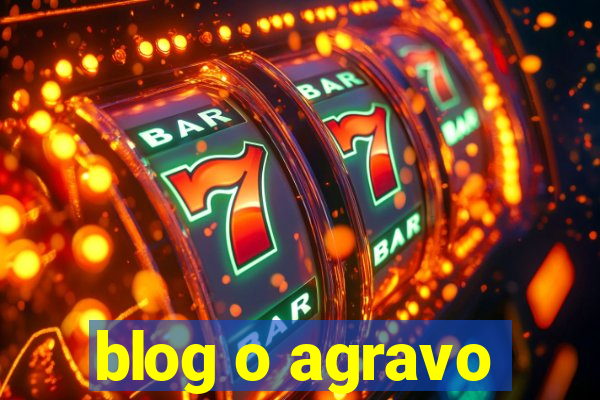 blog o agravo