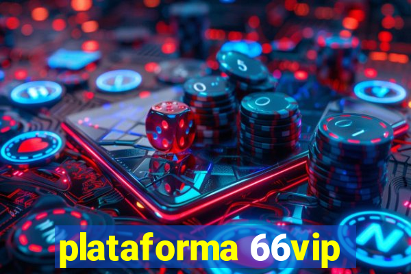 plataforma 66vip