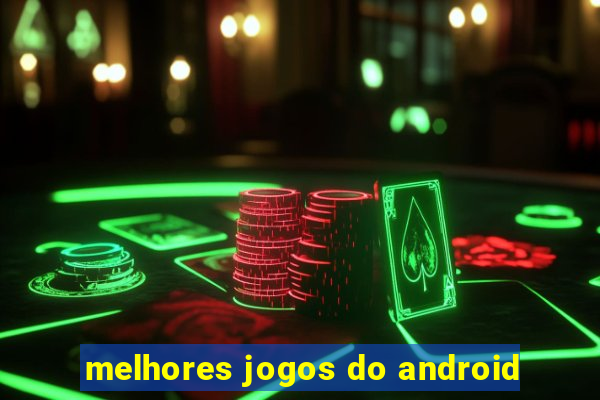 melhores jogos do android