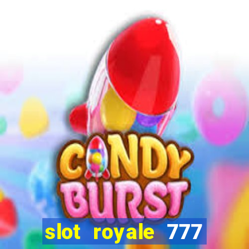 slot royale 777 vegas casino