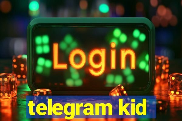 telegram kid