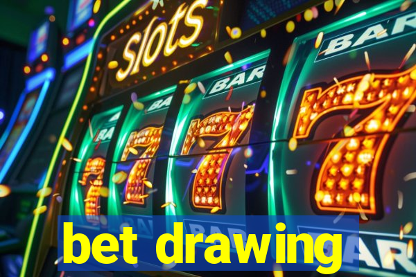 bet drawing